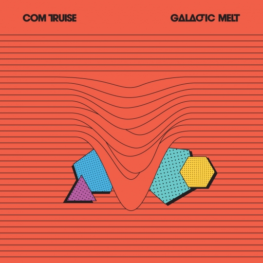 Com-Truise-Galactic-Melt-Glawio